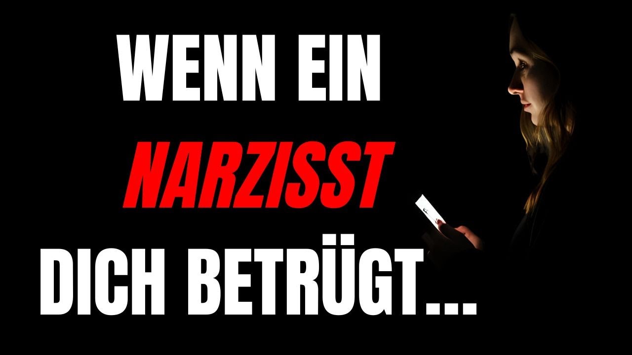 So VERHÄLT sich ein NARZISST, wenn er dich BETRÜGT