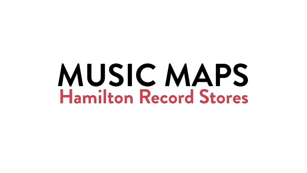 Full Focus: Music Maps - A Guide to Hamilton's Record Stores