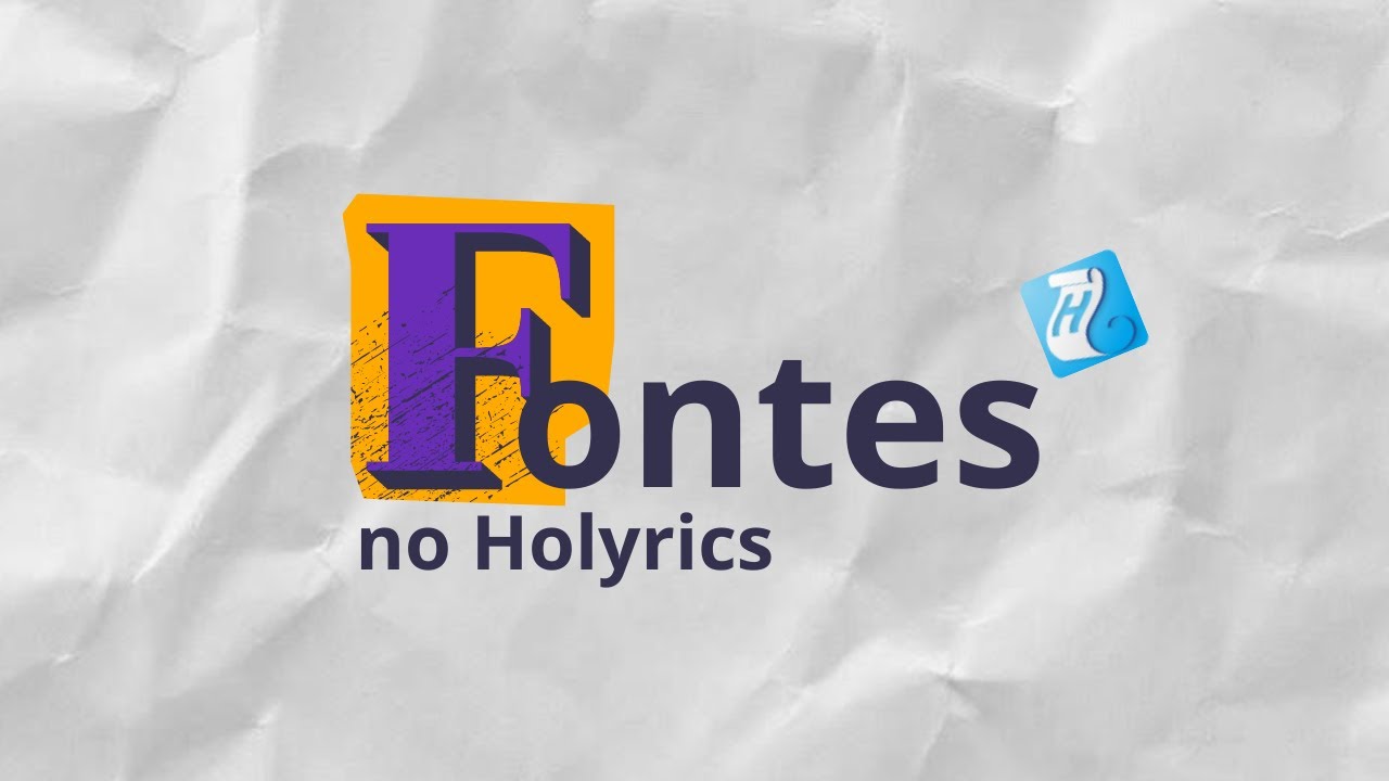 Como trabalhar com Fontes no Holyrics