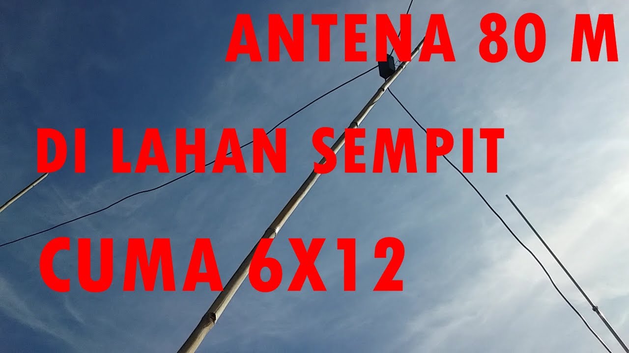 CARA MEMBUAT ANTENA 80M LAHAN SEMPIT