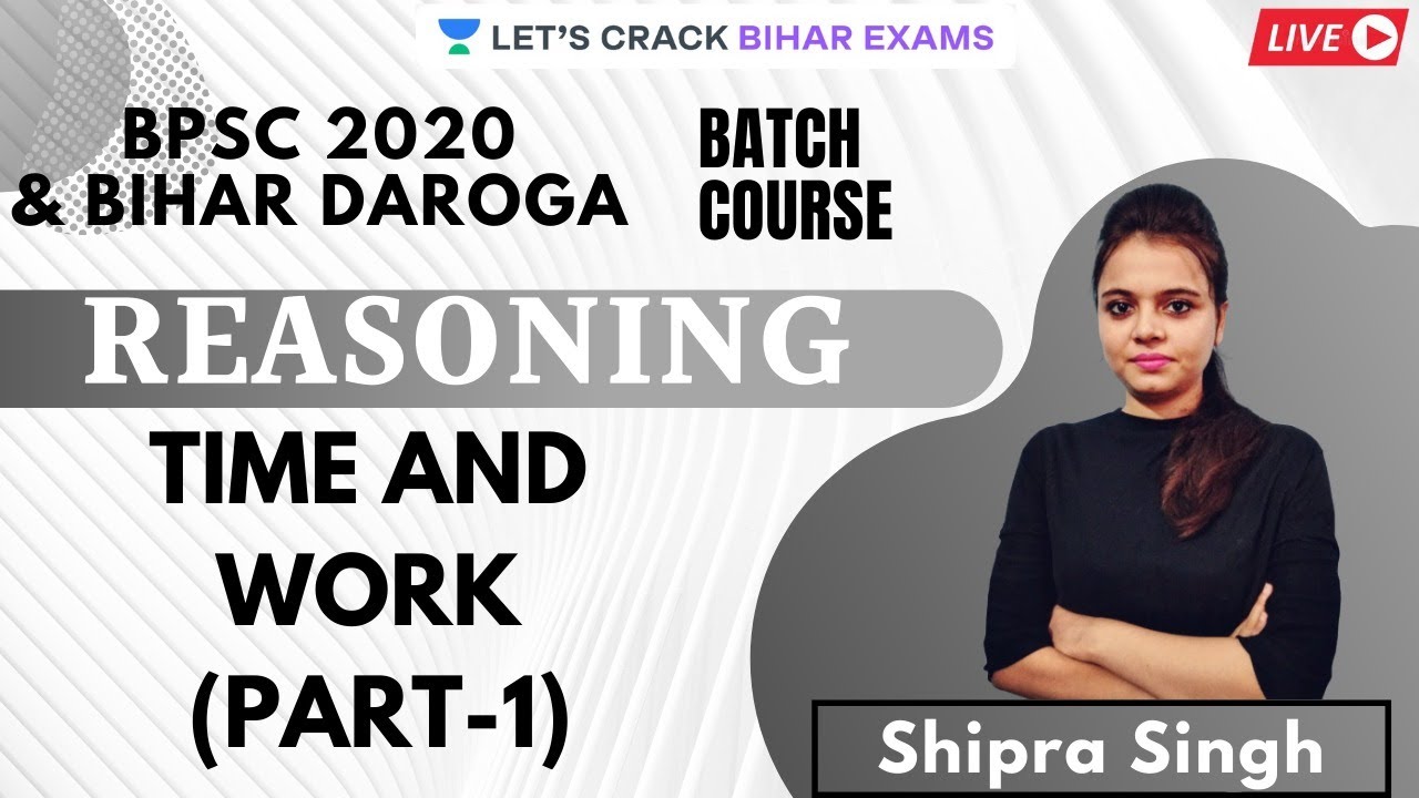 Time and Work | Part - 01 | Reasoning | BPSC 2020/2021 | Shipra Singh