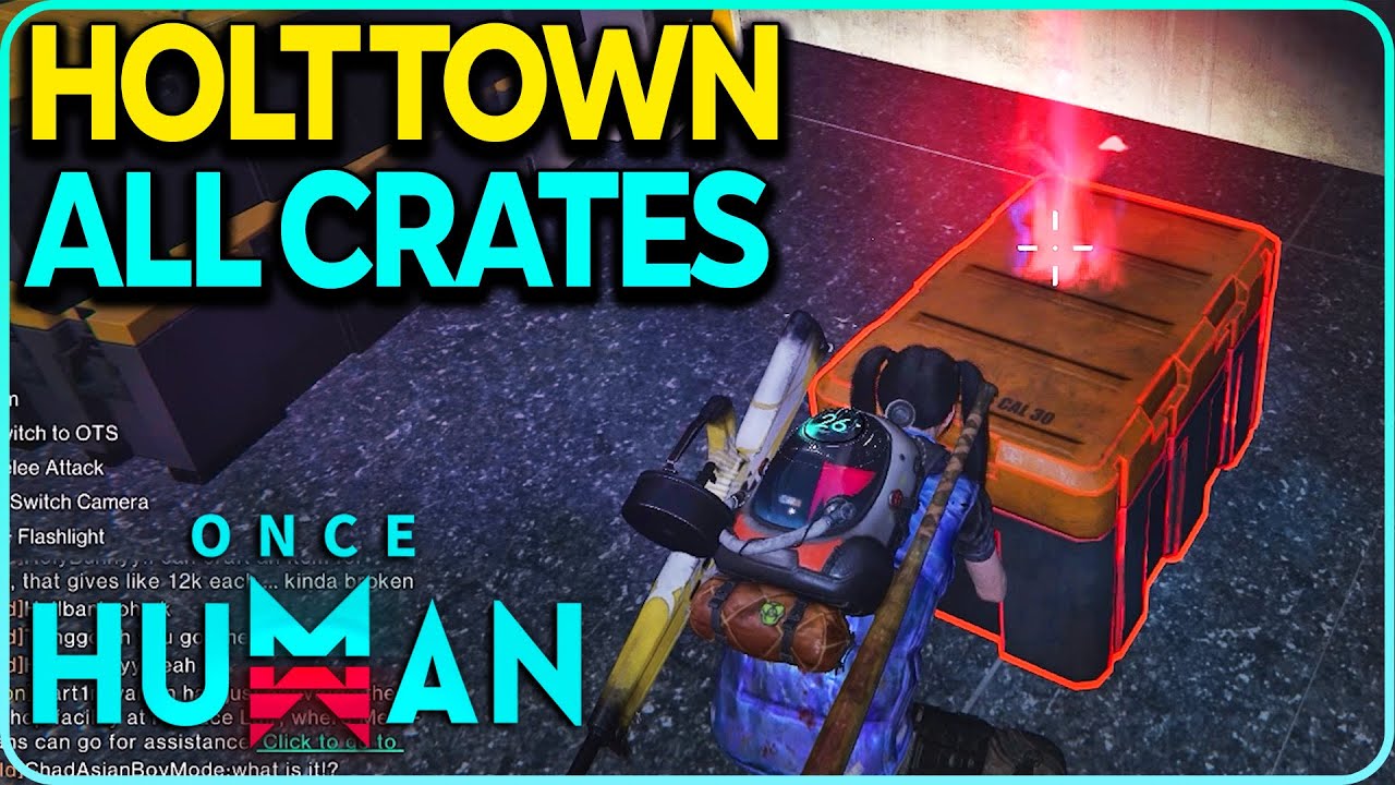 Holt Town All Crates Locations Once Human