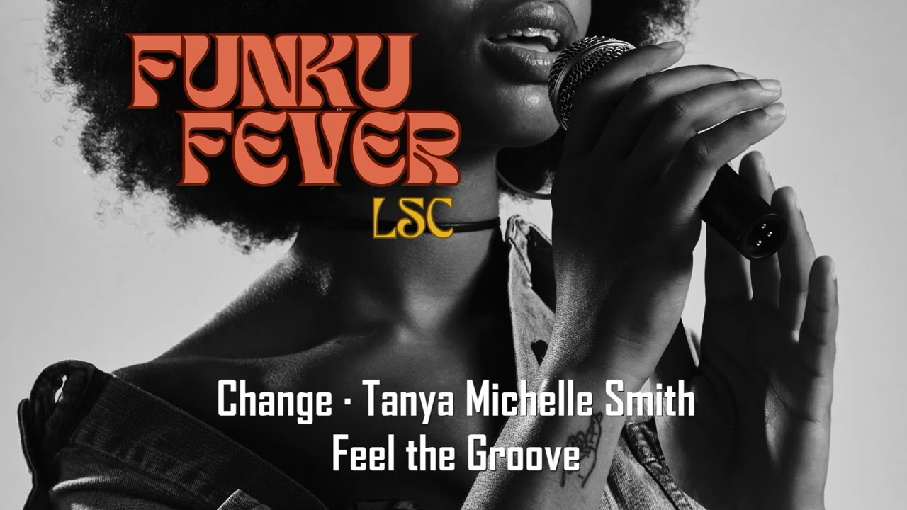 Change &middot; Tanya Michelle Smith - Feel the Groove
