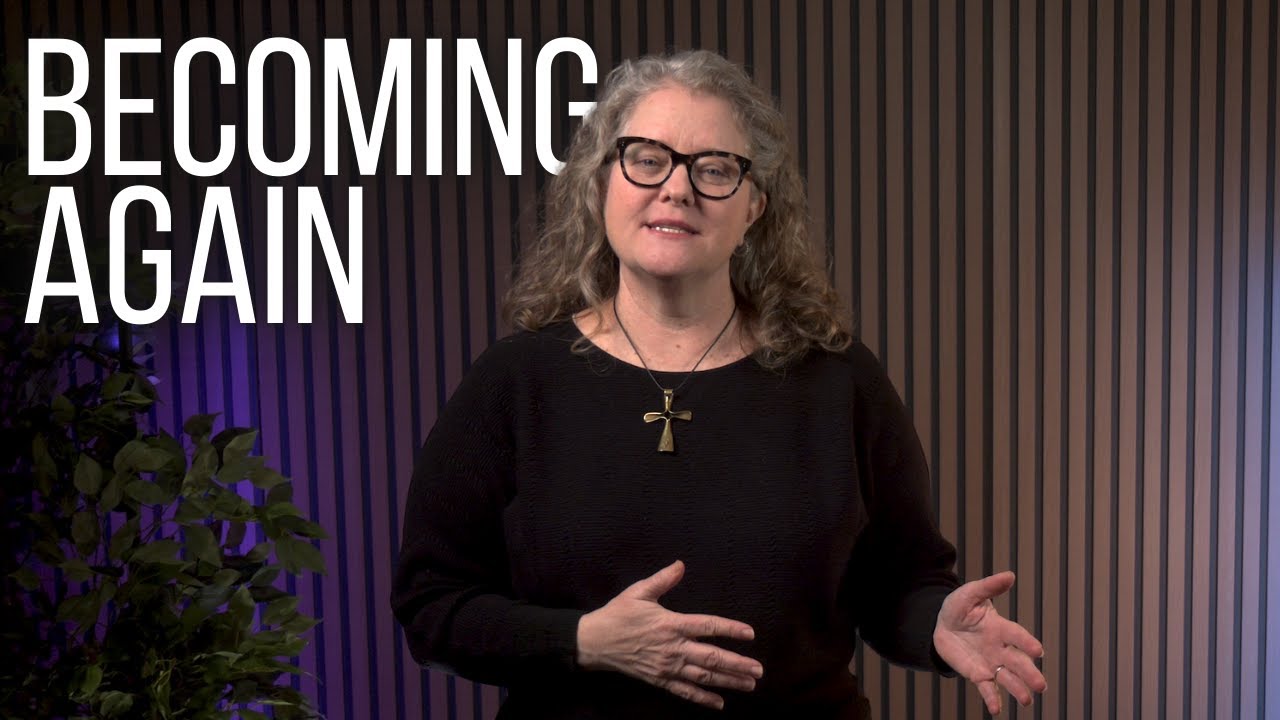 Becoming Again: A sermon on starting where you are