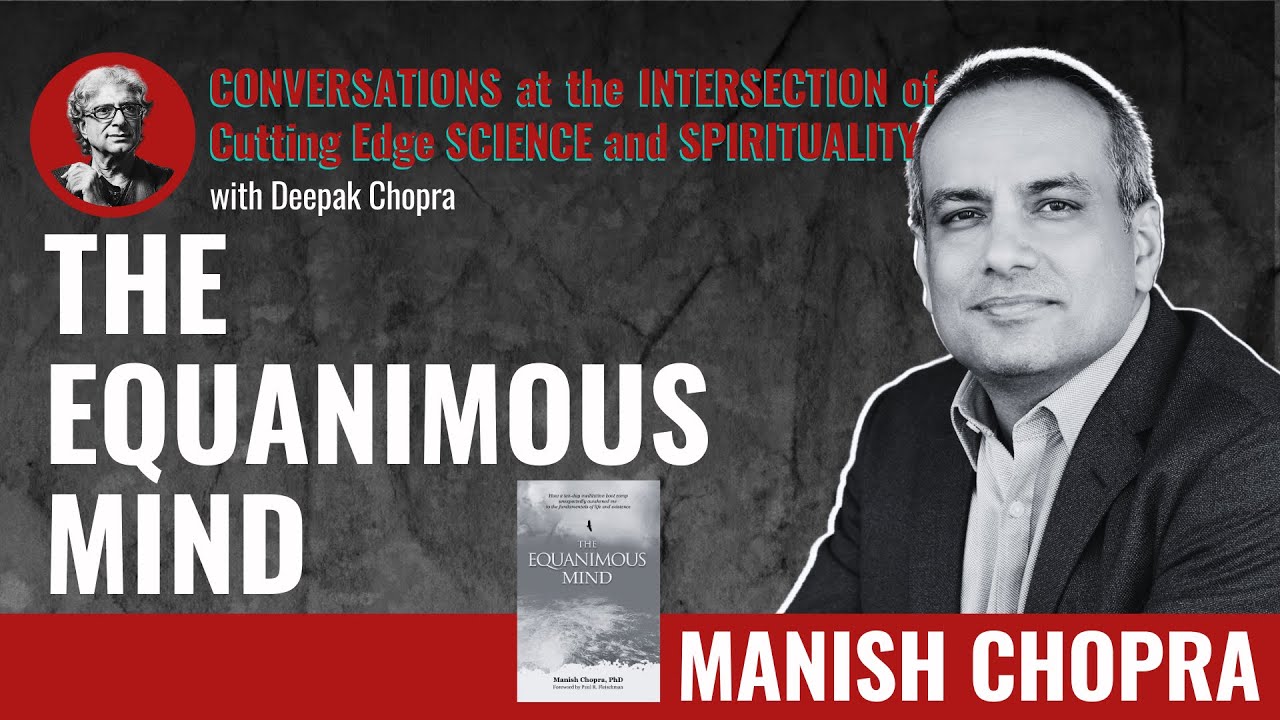 The Equanimous Mind with special guest, Manish Chopra