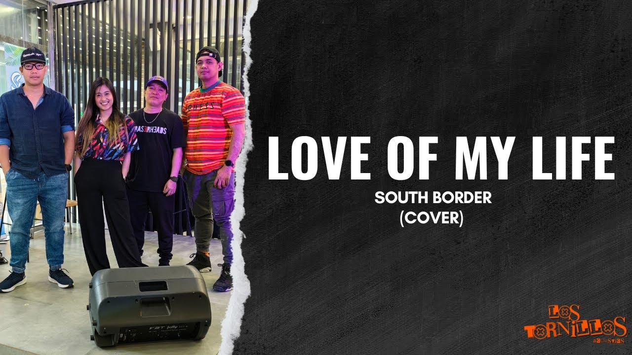 LOS TORNILLOS | Love Of My Life - South Border (cover) | tan 🔸 ace 🔸 ferds