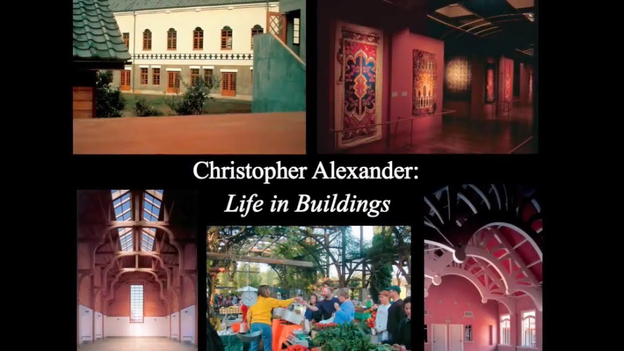 Christopher Alexander - Life in Buildings (Full)