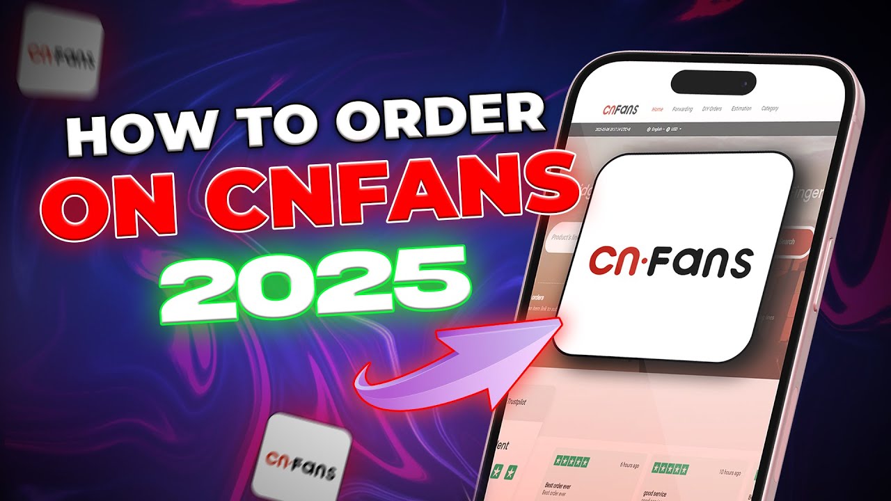 HOW TO ORDER FROM CNFANS IN 2025 STEP BY STEP TUTORIAL + GIVEAWAY