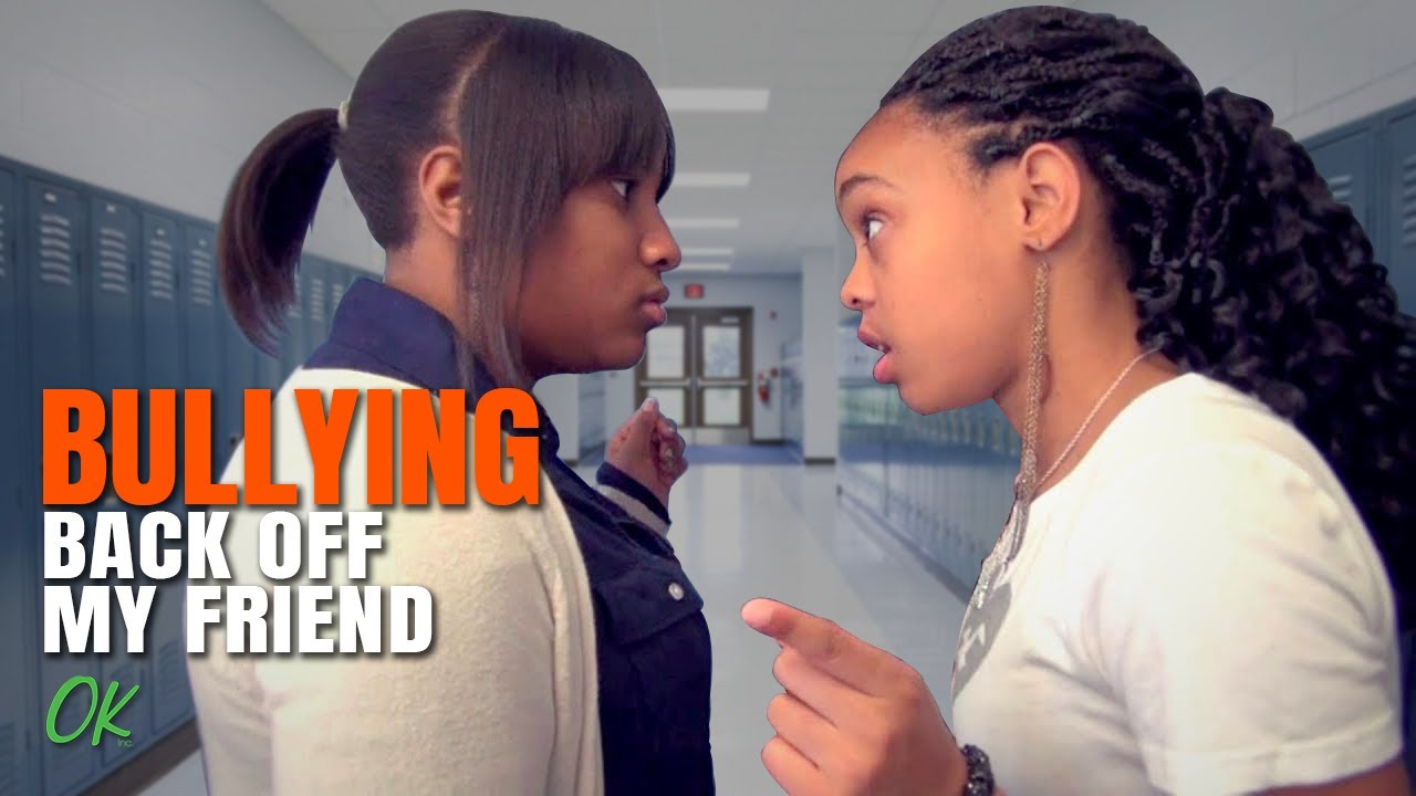 Bullying - Back Off My Friend