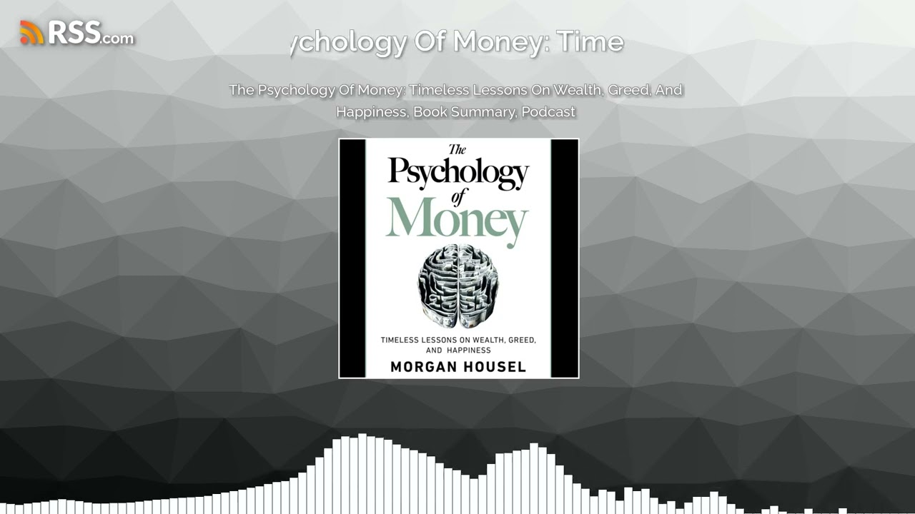 The Psychology Of Money: Timeless Lessons On Wealth, Greed, And Happiness, Book Summary,...