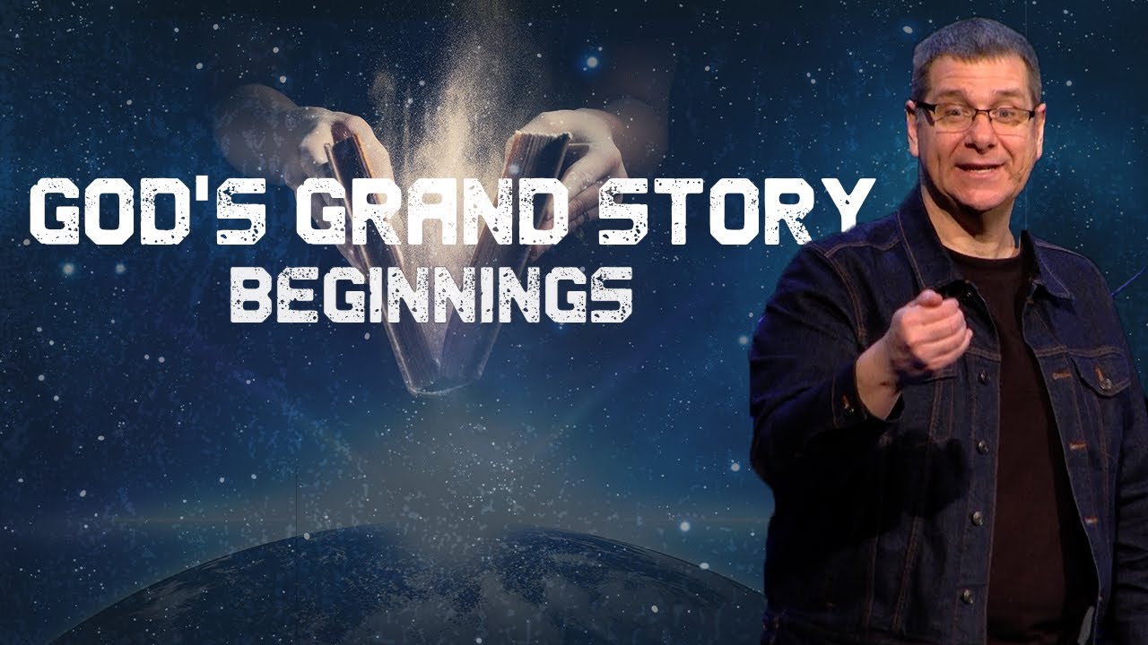 God's Grand Story, Pt. 1: Beginnings