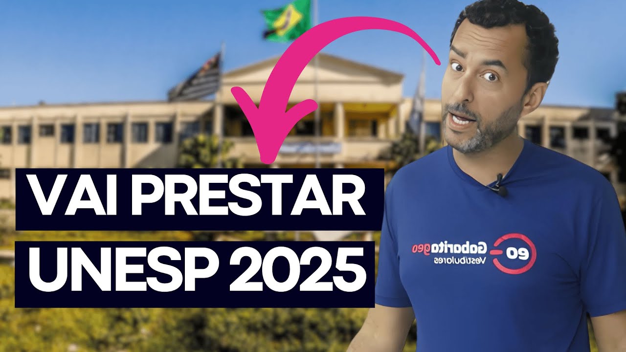 TUDO sobre o VESTIBULAR da UNESP 2025