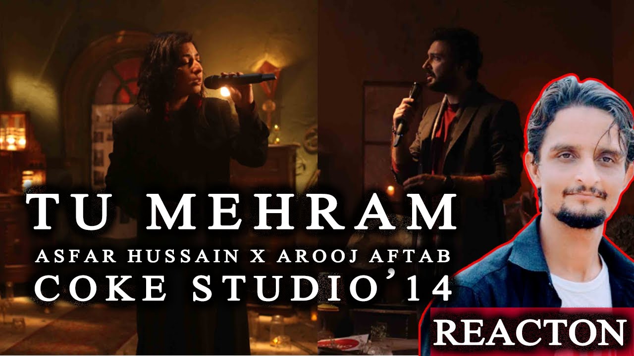 Mehram | Asfar Hussain x Arooj Aftab | Coke Studio'14 | Reaction