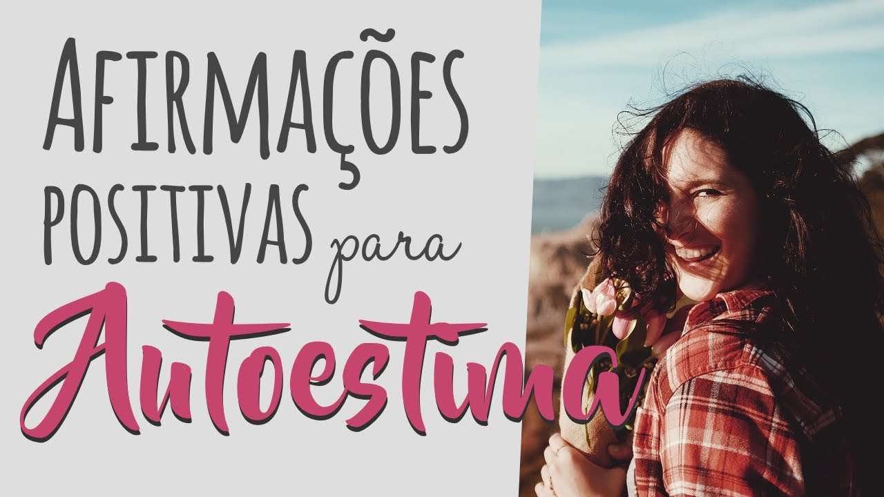 ❤️️ AFIRMAÇÕES POSITIVAS para aumentar sua AUTOESTIMA