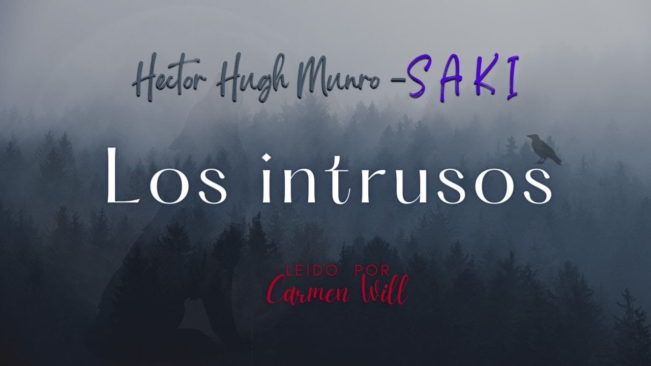 LOS INTRUSOS | SAKI | Audiolibro Relato de giro inesperado