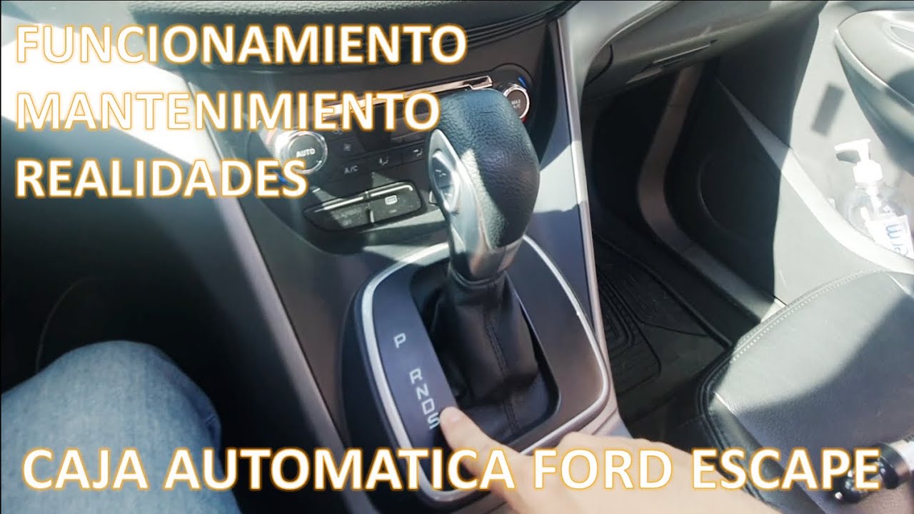 Funcionamiento, Mantenimiento y Realidades Caja Automática Ford Escape Kuga 2014
