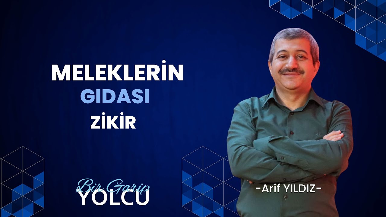 Meleklerin Gıdası Zikir - Bir Garip Yolcu - Arif Yıldız