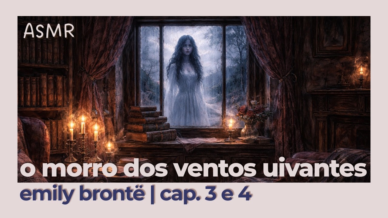 ASMR 🍂📖 Lendo O Morro dos Ventos Uivantes (Capítulos 3 e 4)