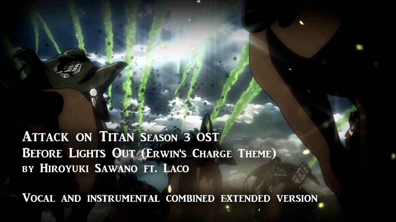 Before Lights Out [Vocal and instrumental combined] (Erwin's Charge Theme) - Attack on Titan S3 OST