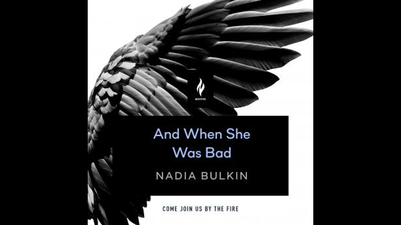 And When She Was Bad: A Short Horror Story - Nadia Bulkin