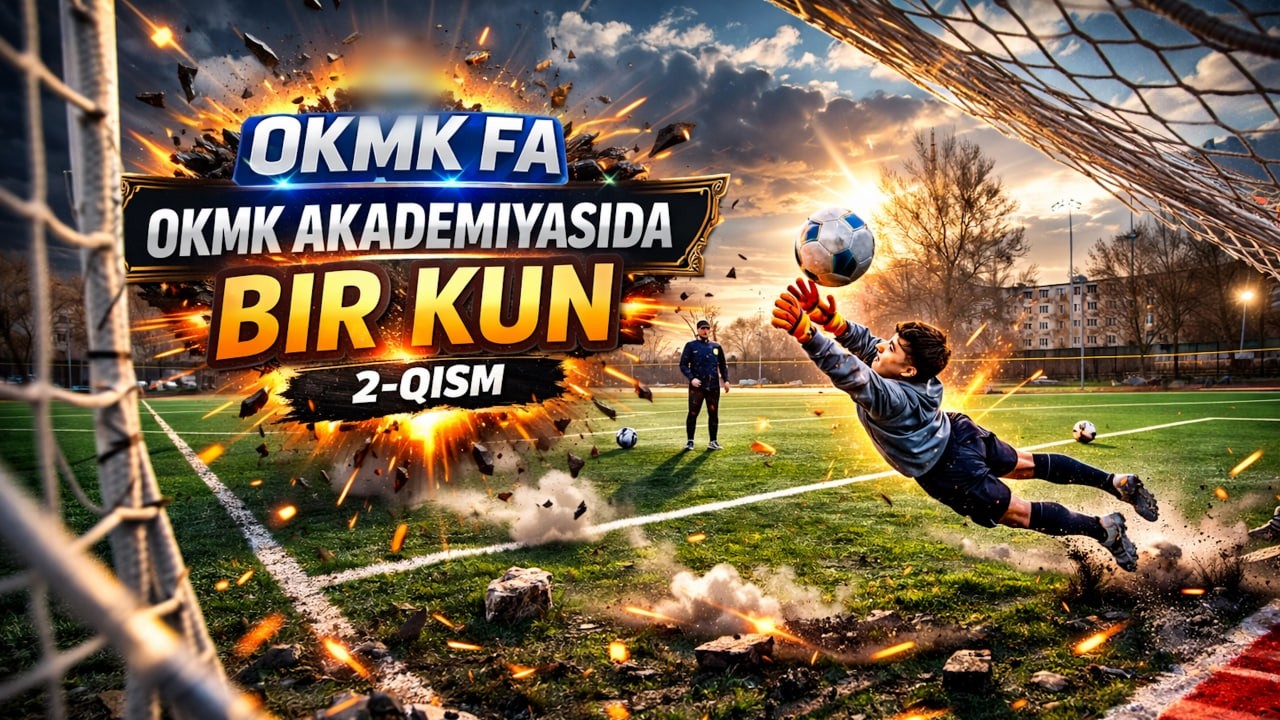 OKMK futbol akademiyasida bir kun — 2 qism