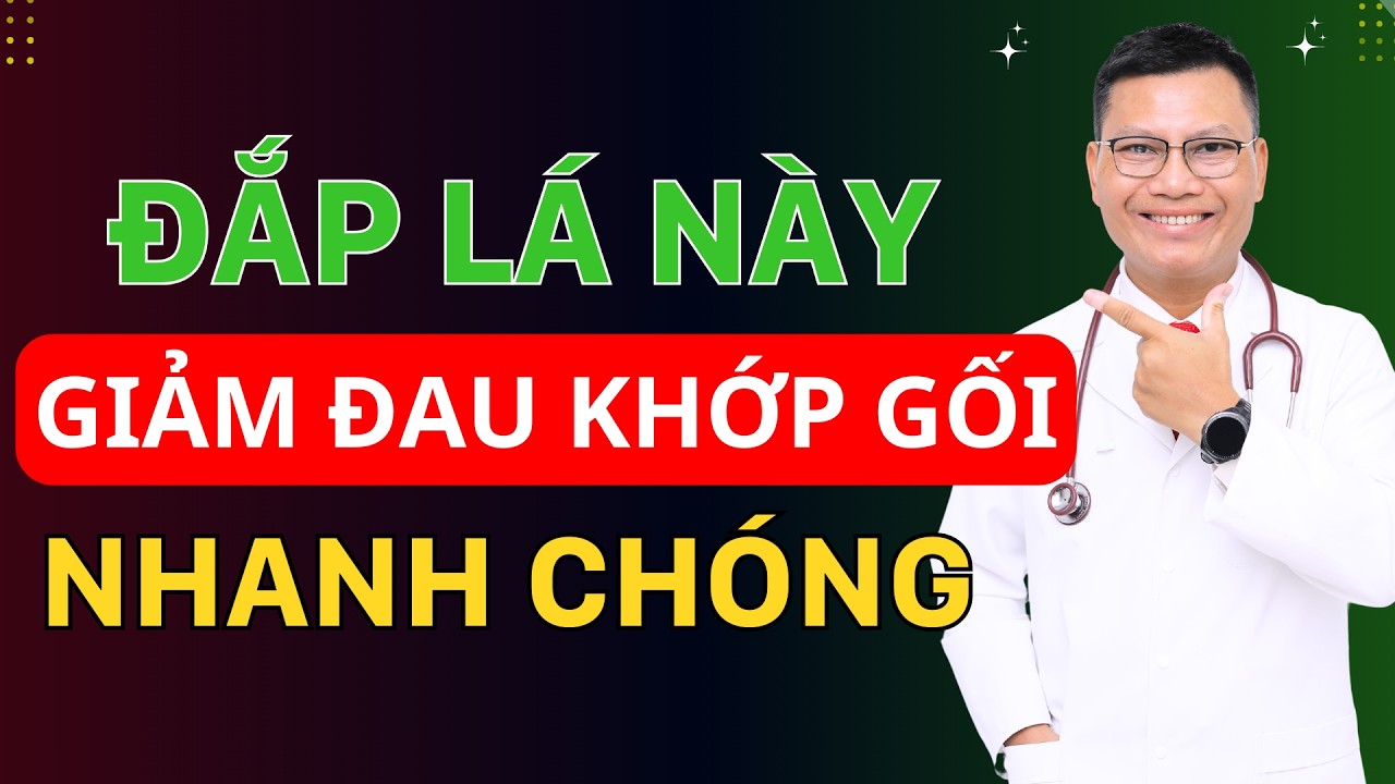 Mẹo Đắp Lá Mỗi Tối Giúp Giảm Viêm Khớp Gối Tại Nhà | Tuấn Thầy Thuốc