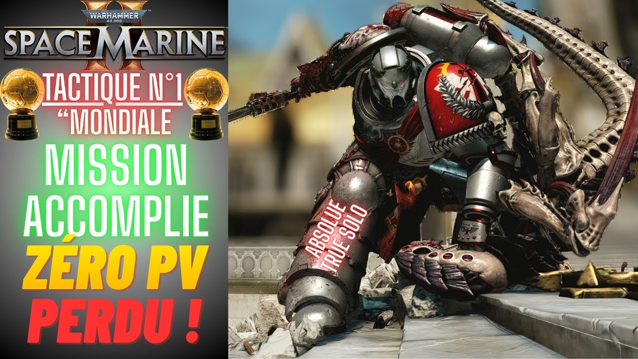 Space Marine 2 - Tactique N°1 Mondiale - Mission ACCOMPLIE ! Zéro Pv PERDU ! [Absolue True Solo]