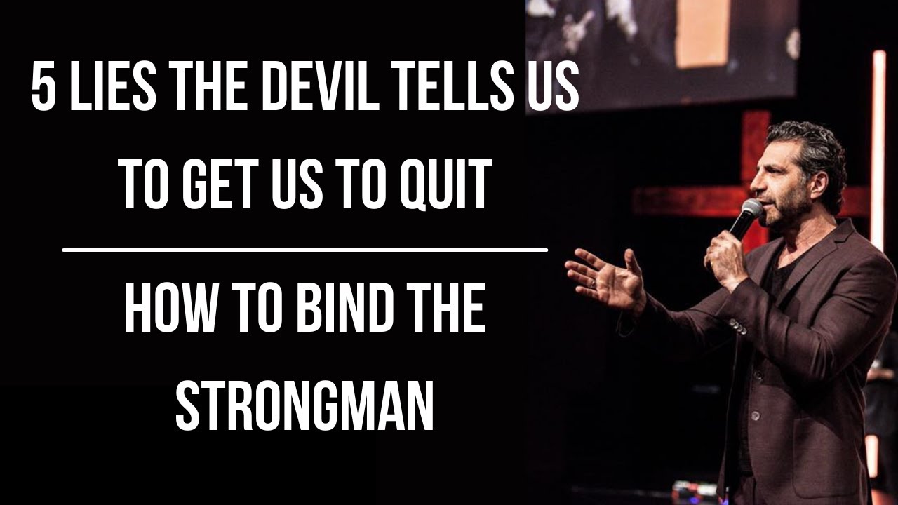 5 Lies the Devil Tells Us to Get Us to Quit (How to Bind the Strongman) | Pastor Gregory Dickow