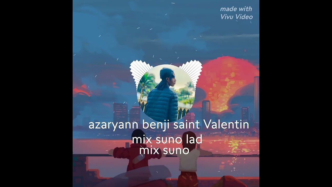 Azaryann benji officiel saint Valentin mix suno lad