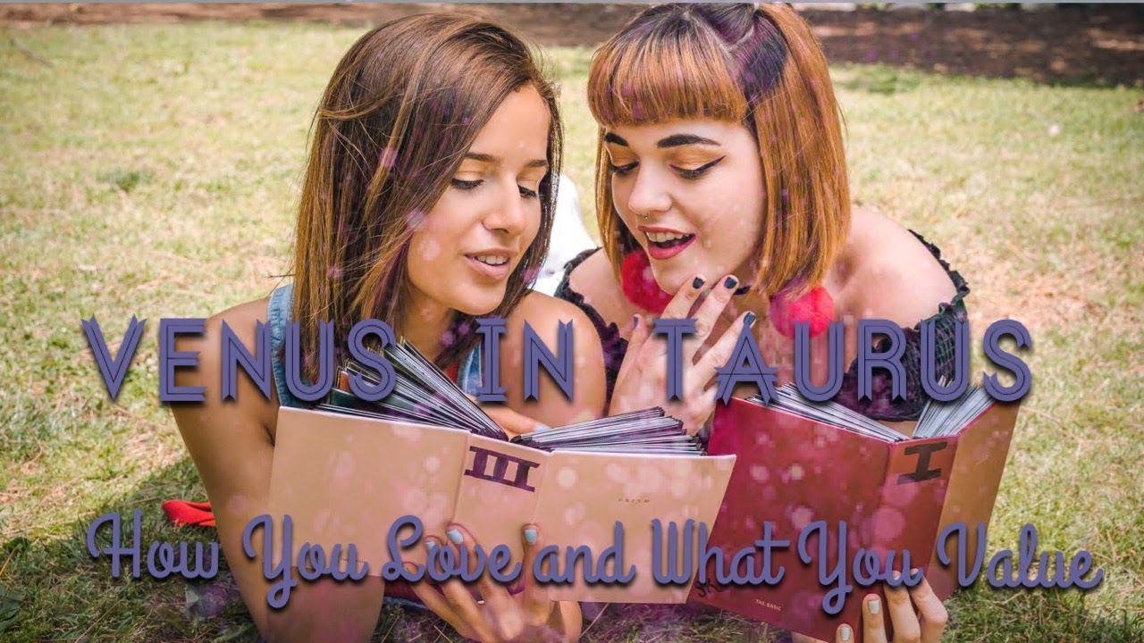 Venus in Taurus: How You Love & What You Value