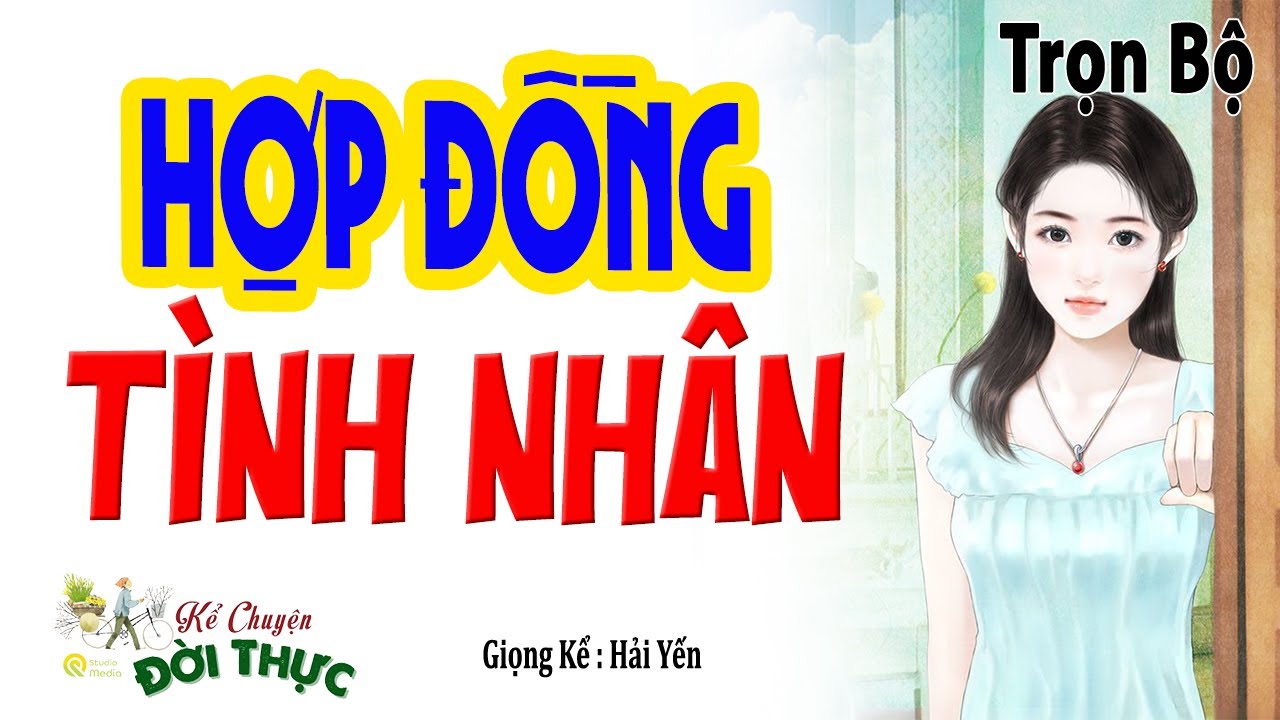 [MỚI ] Nghe Hải Yến đọc truyện sướng thật “ HỢP ĐỒNG TÌNH NHÂN 