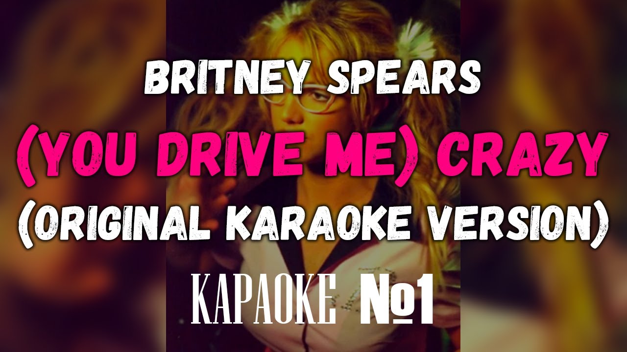 Britney Spears - (You Drive Me) Crazy (Backing Vocals) (Original Karaoke Version)