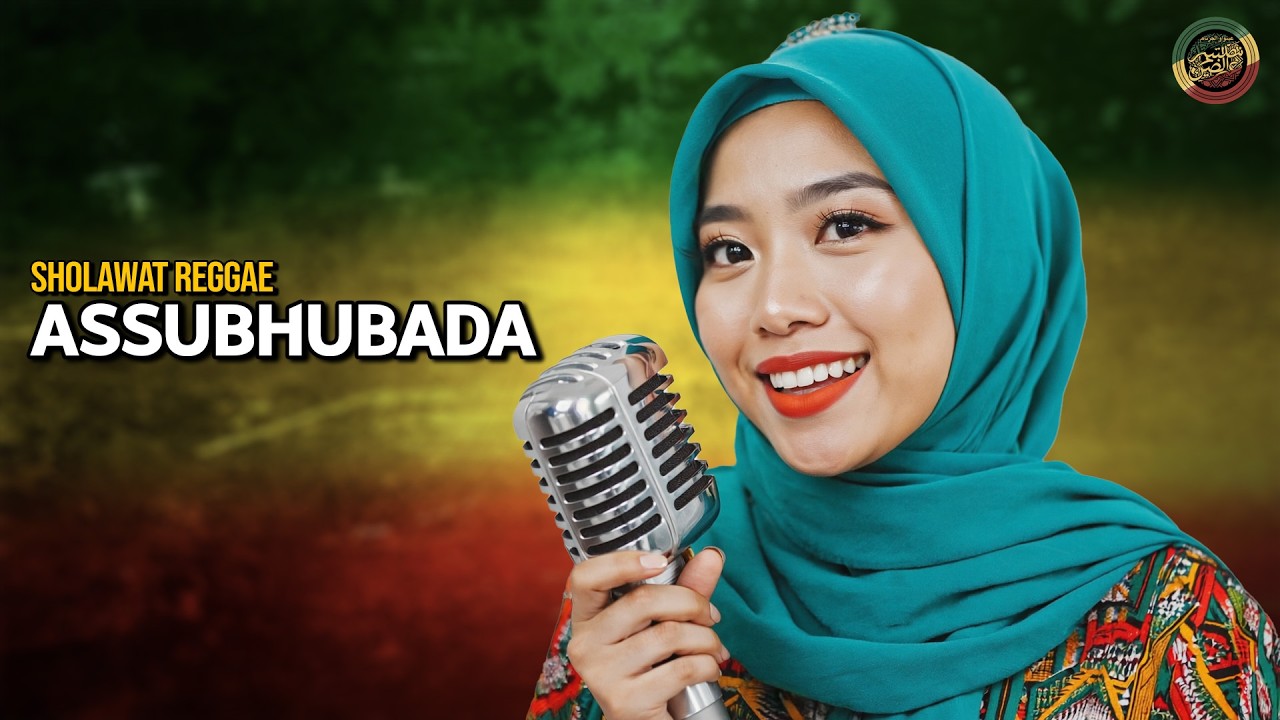 ASSUBHUBADA (Sholawat Reggae)💚SHOLAWAT NABI MERDU | ISLAMIC REGGAE | SHOLAWAT MERDU