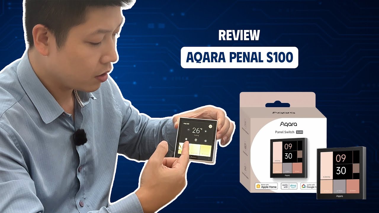 Review màn hình cảm ứng thông minh Aqara Panel S100