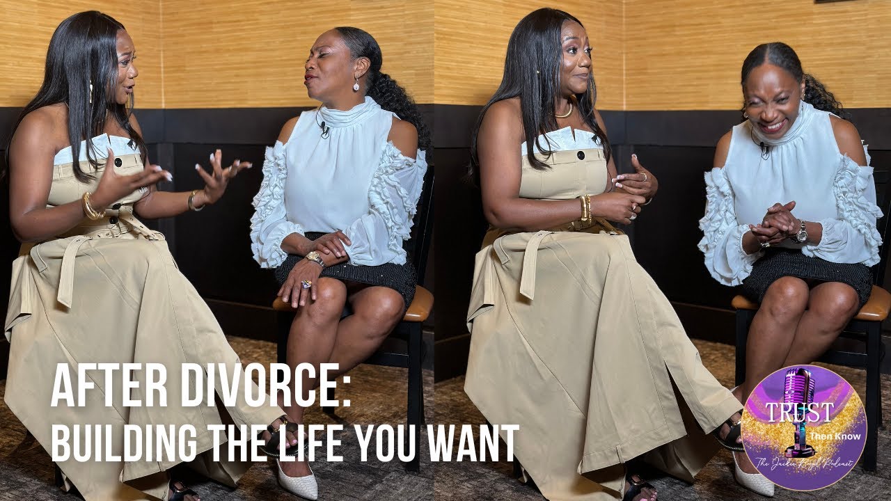 Episode 18 - After Divorce:  Building The Life You Want