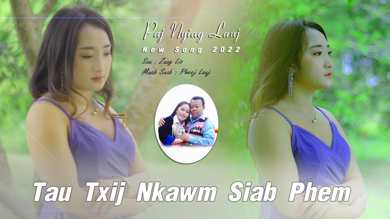 Tau Txij Nkawm Siab Phem by Paj Nyiag Lauj .(Nkauj Tawm Tshiab 2022)