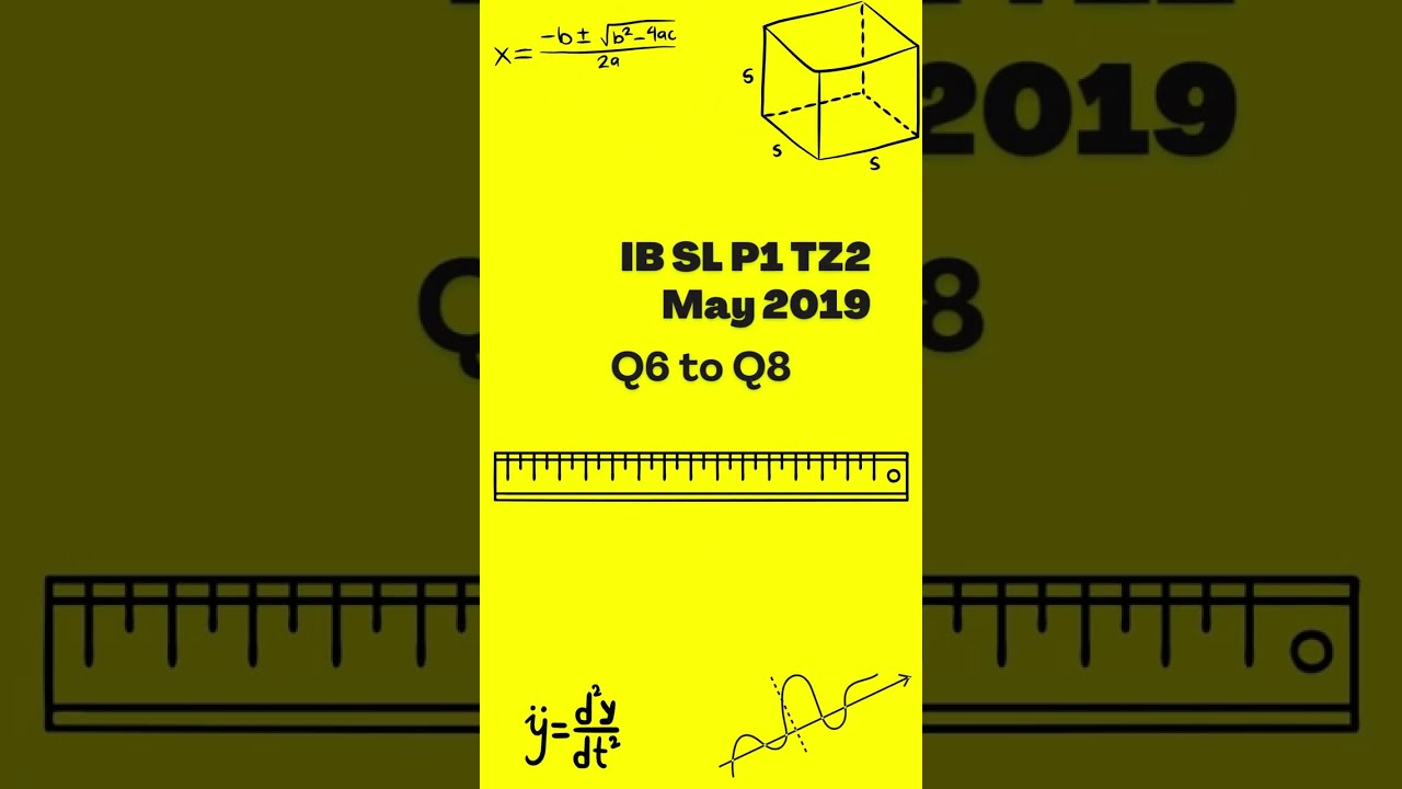 IB Math Past Paper SL P1 TZ2 SL May 2019 Q6 - Q8