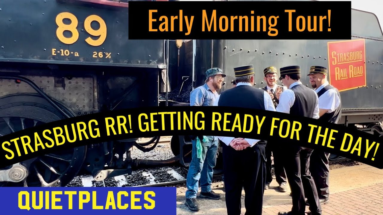 Strasburg Railroad Early Morning Tour! Summer! Preparing for the Day! Lancaster County Pennsylvania