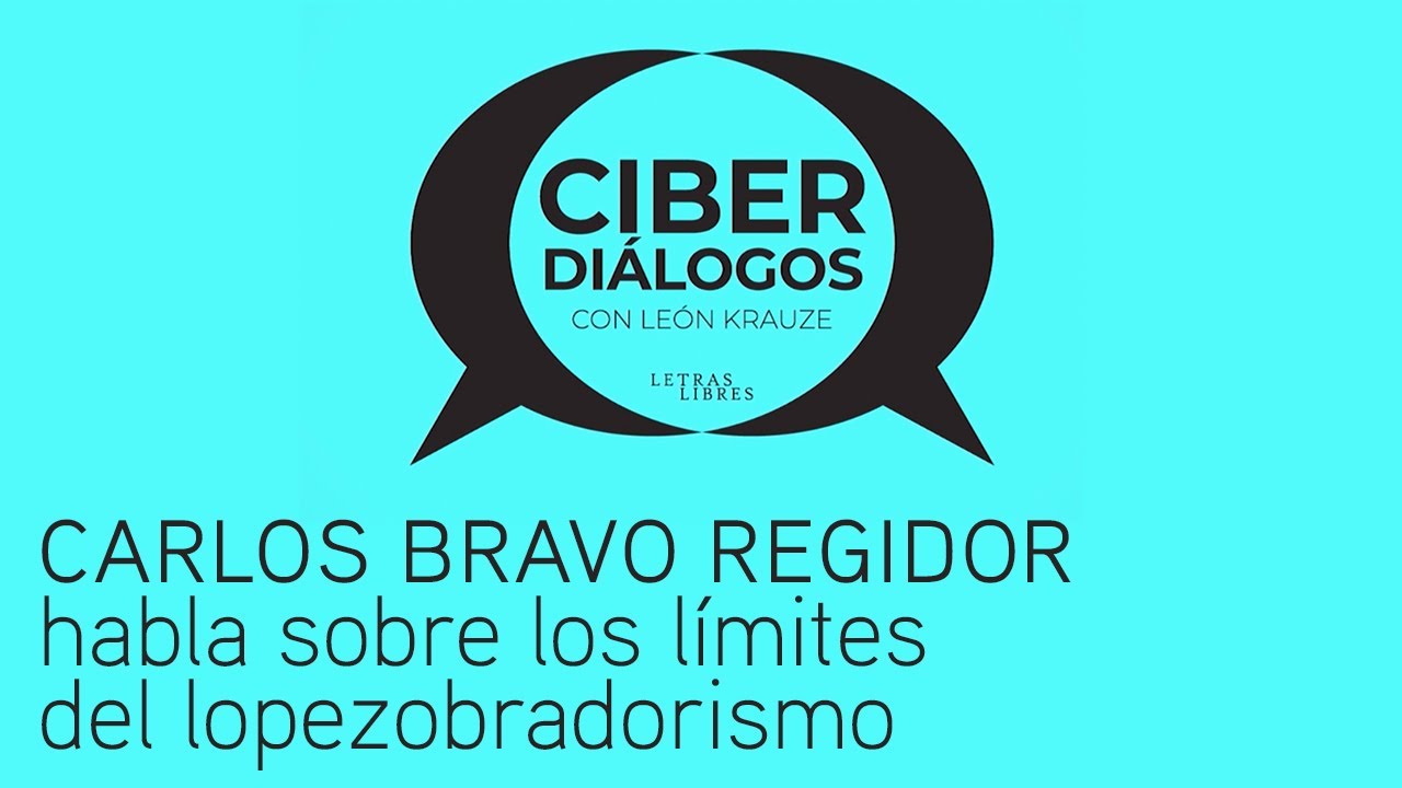 Carlos Bravo Regidor habla sobre los límites del lopezobradorismo