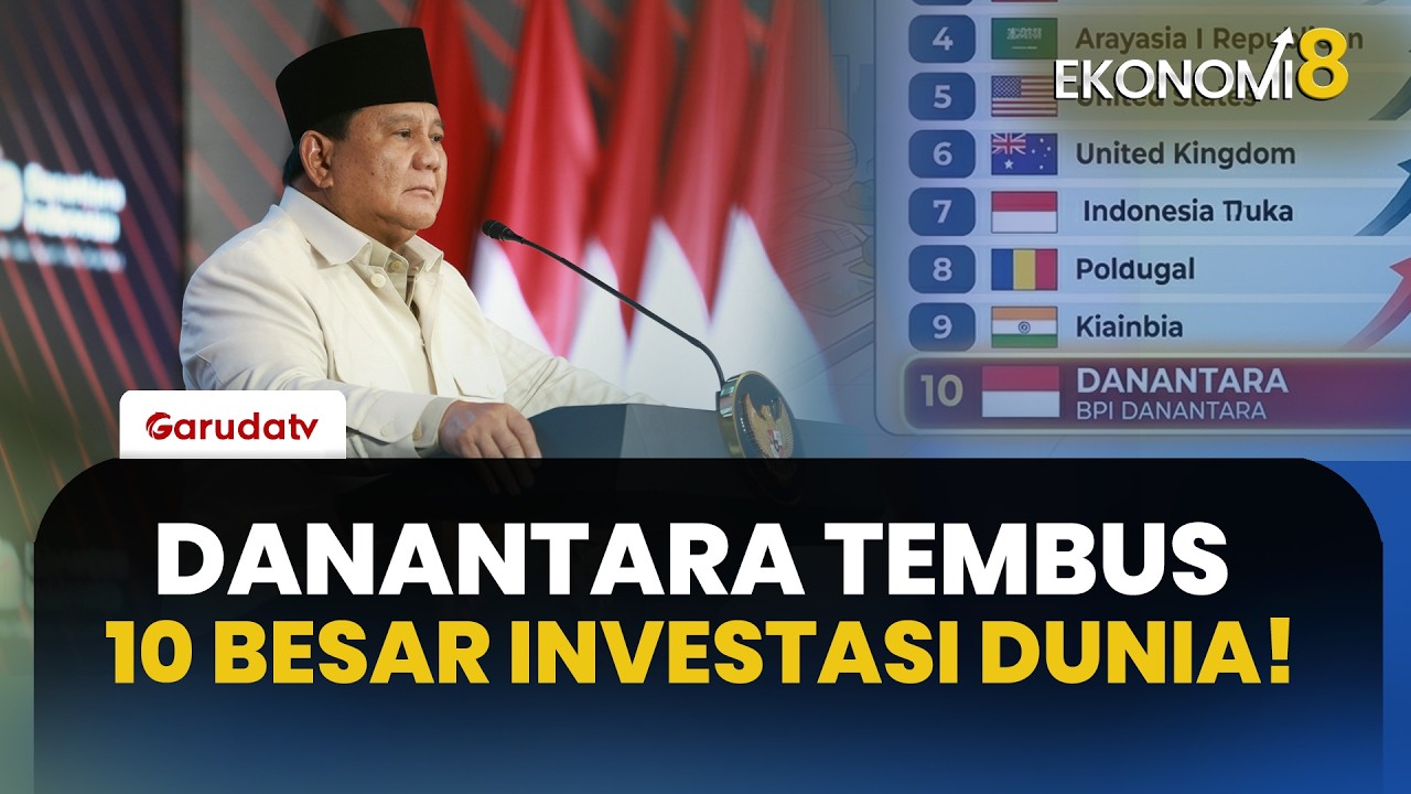 Luar Biasa! Presiden Prabowo Bangga Danantara Masuk 10 Besar SWF Dunia & ROA Naik 300% | EKONOMI 8