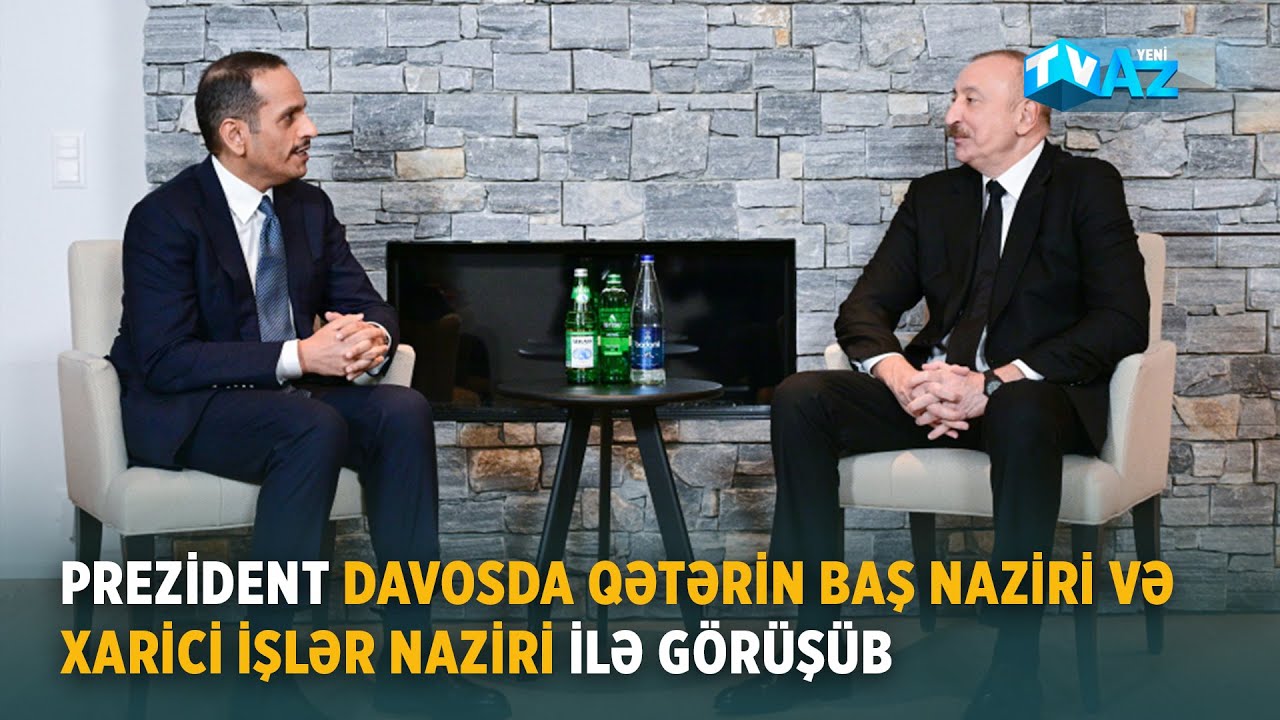 PREZİDENT DAVOSDA QƏTƏRİN BAŞ NAZİRİ VƏ XARİCİ İŞLƏR NAZİRİ İLƏ GÖRÜŞÜB