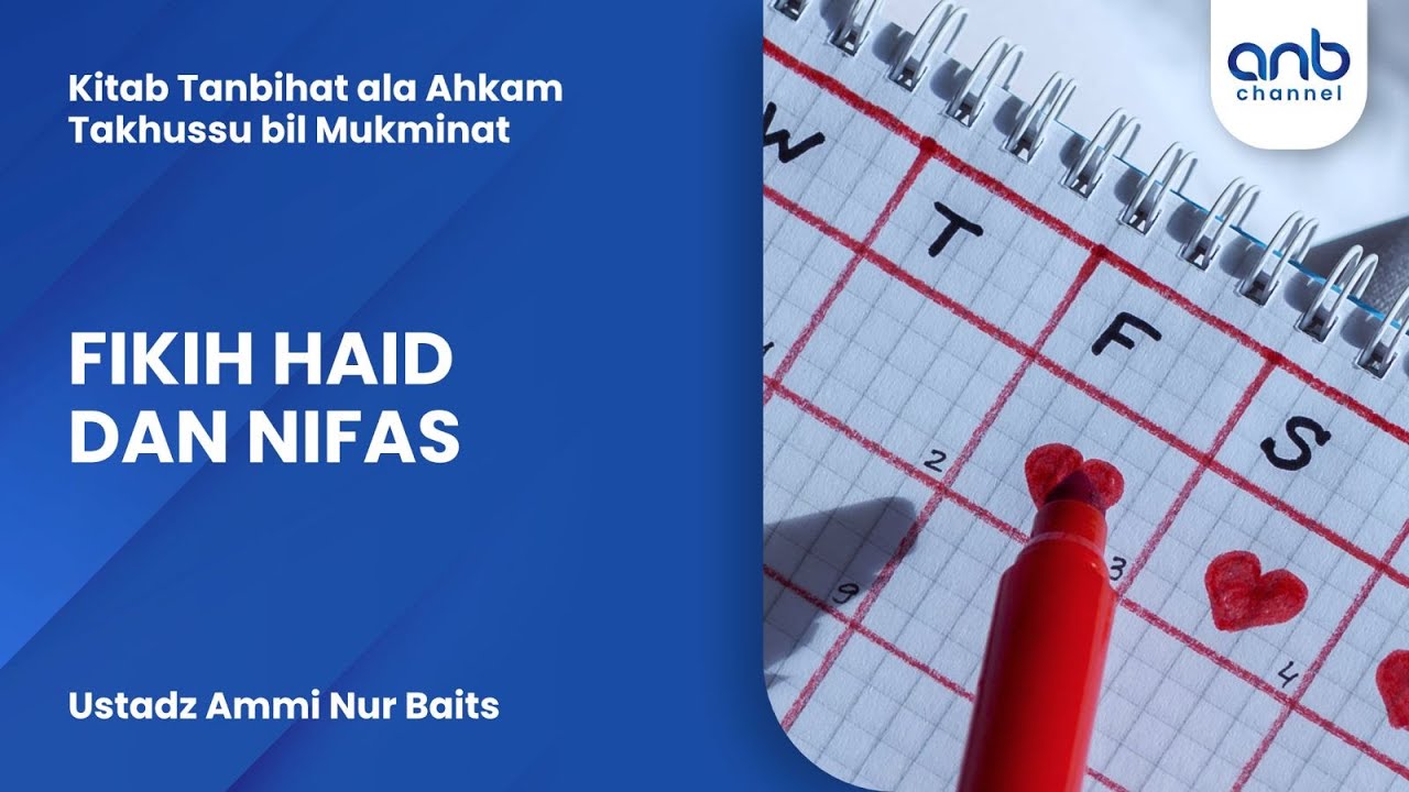 Fikih Haid dan Nifas | Ustadz Amm Nur Baits