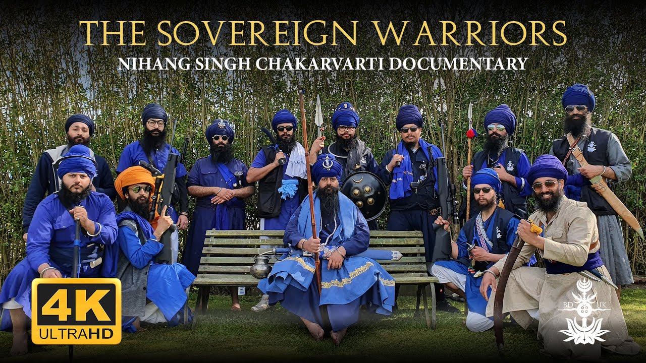 The Sovereign Warriors - Nihang Singh Chakarvarti Documentary - Shiromani Panth Akaali Buddha Dal UK