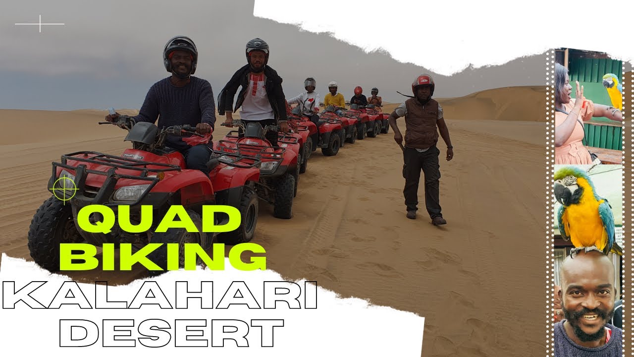 Swakopmund Part 2: Quad biking in the Sand dunes| Kalahari desert| Cute Parrots| going to Kapana