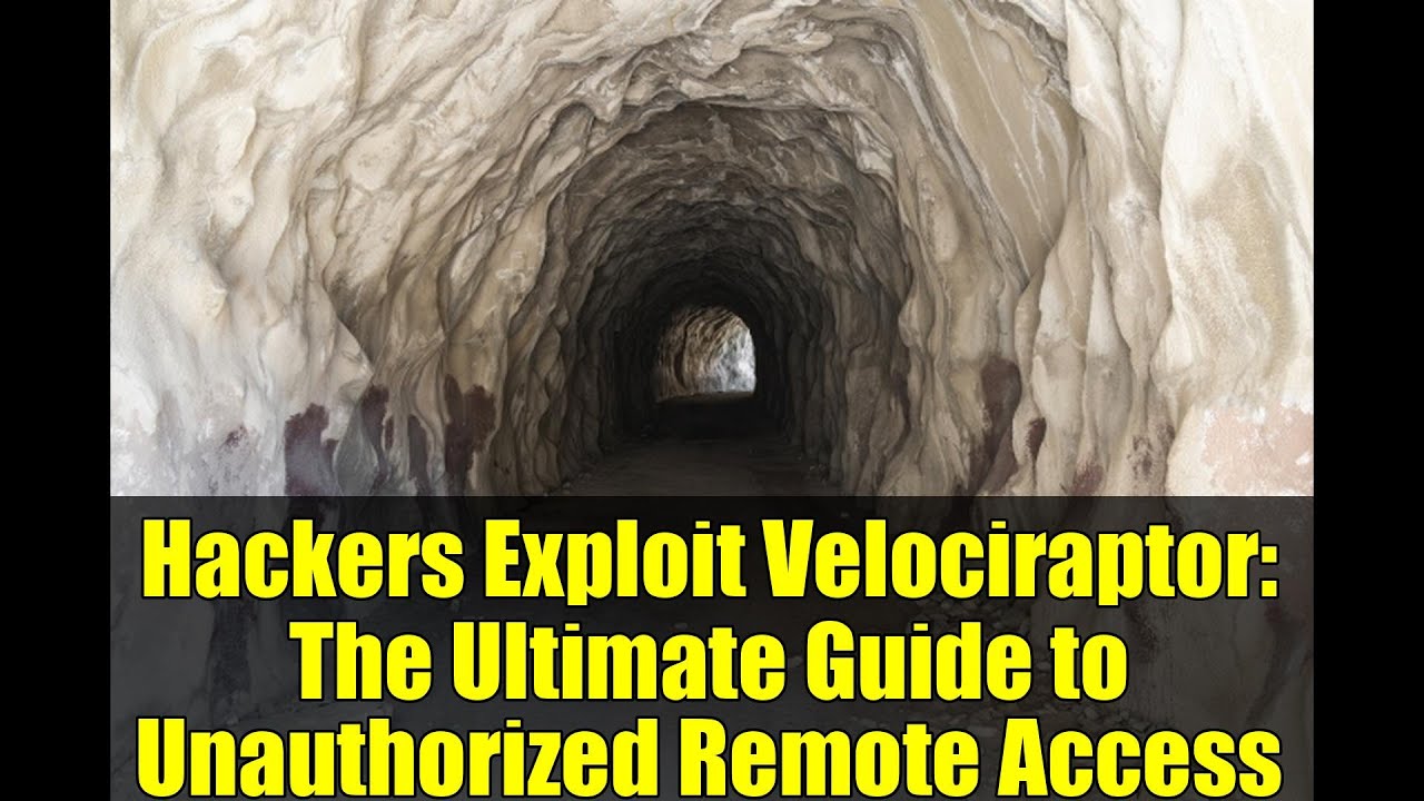 Hackers Exploit Velociraptor: The Ultimate Guide to Unauthorized Remote Access