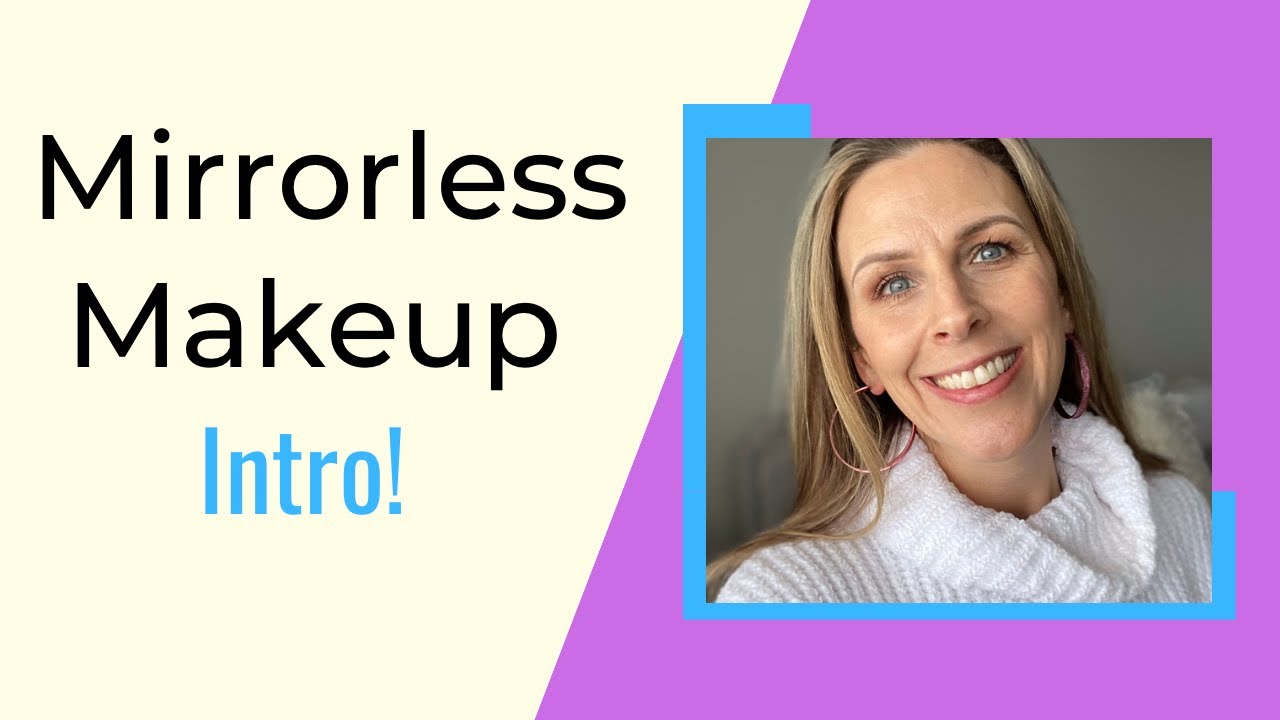 Mirrorless Makeup Intro to Seint and Blind Makeup Application