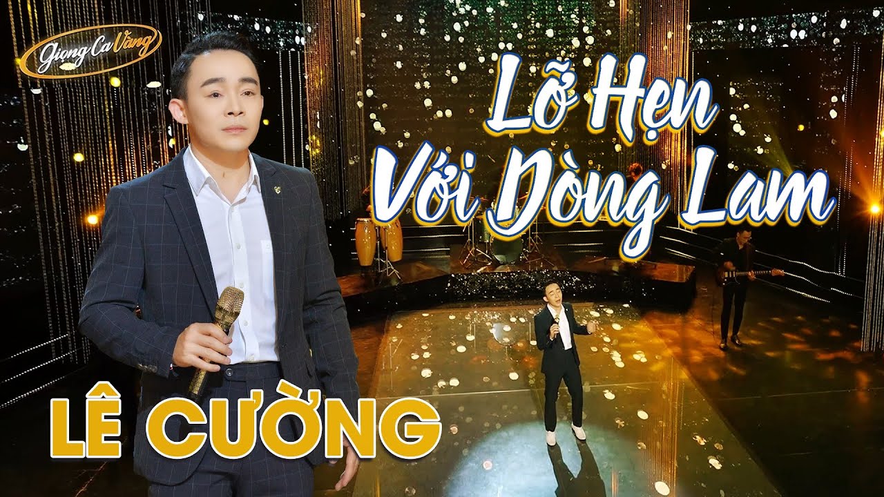 Lỡ Hẹn Với Dòng Lam - Lê Cường | Bài Hát Đang🔥HOT🔥 - Hàng Triệu Người Mê