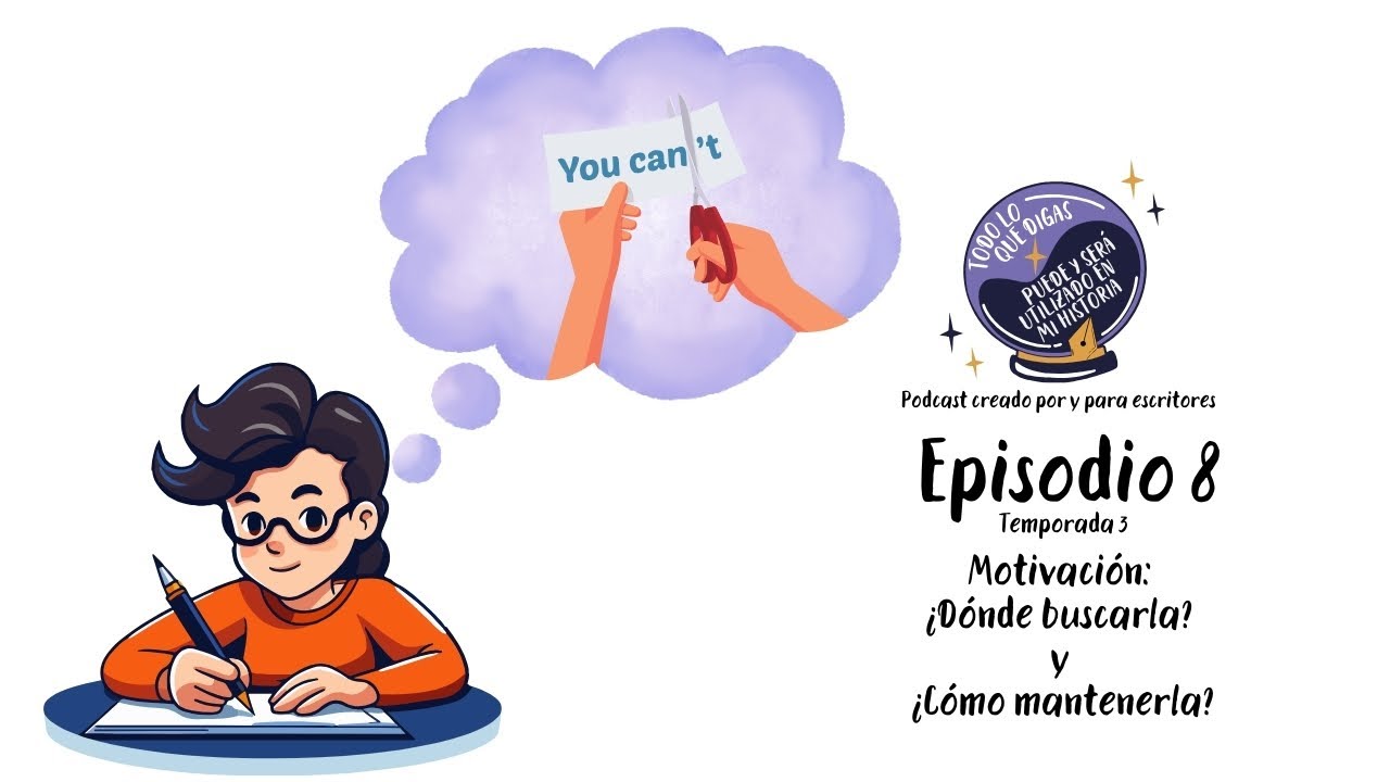 Ep8 T3: Motivación ¿Dónde buscarla? y ¿Cómo mantenerla?