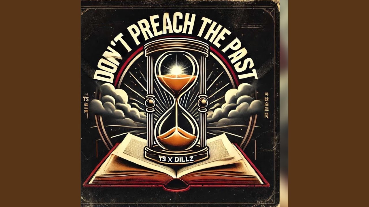 X DILLZ Dont Preach The Past