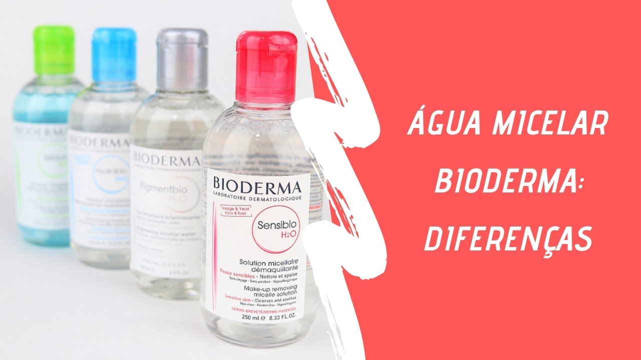 ÁGUA MICELAR BIODERMA - OS 4 MODELOS